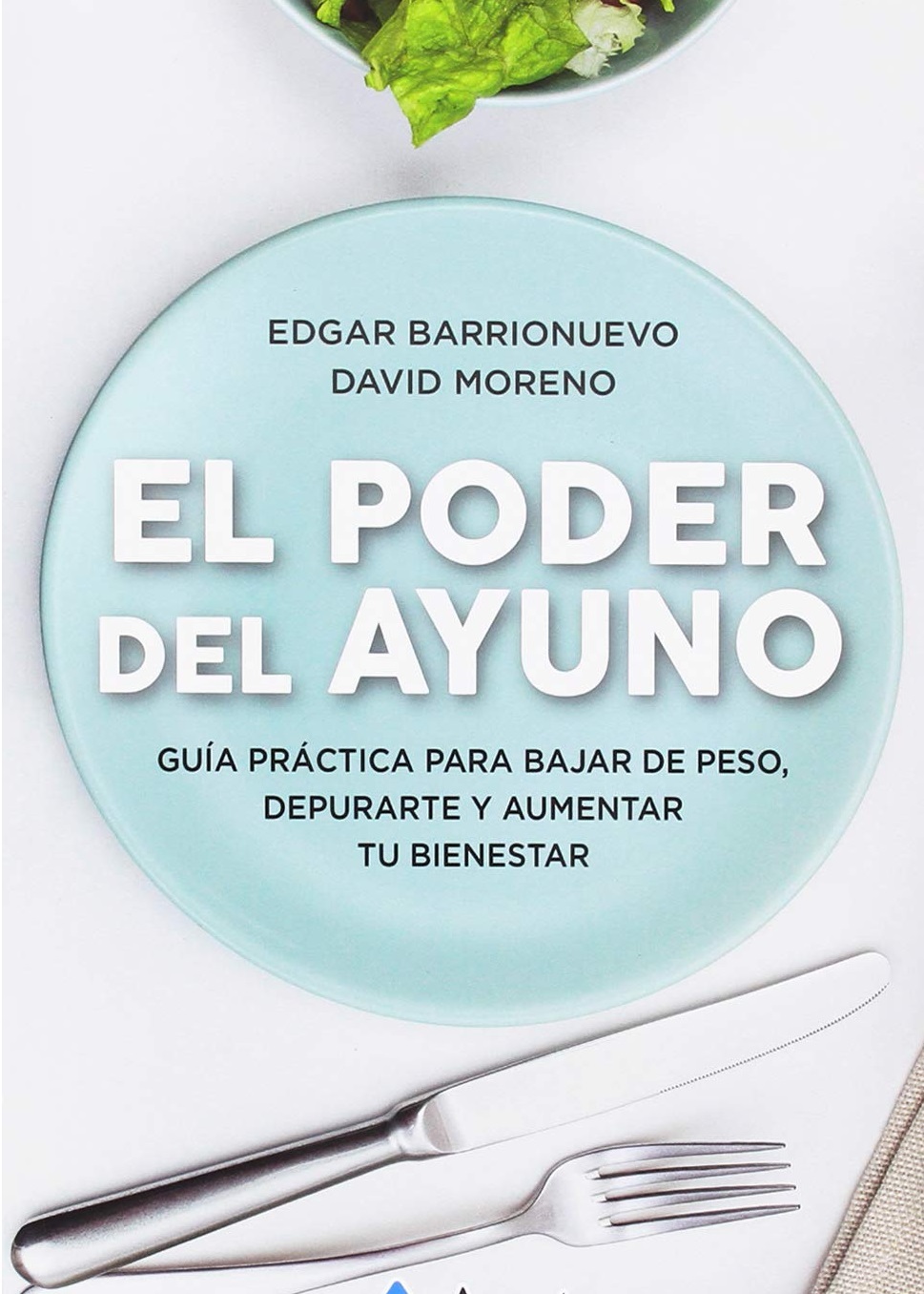 El poder del ayuno Guía práctica para bajar de peso depurarte y